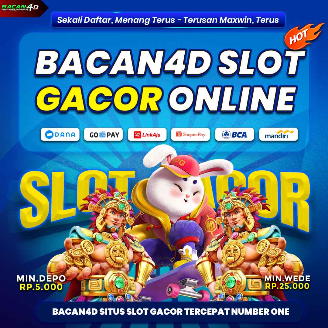 BACAN4D 🗲 Situs Slot Gacor | Resmi Slot Online Gampang Menang Anti Boncos